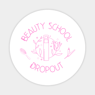 Beauty school dropout Magnet